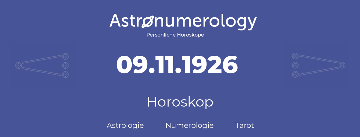 Horoskop für Geburtstag (geborener Tag): 09.11.1926 (der 09. November 1926)