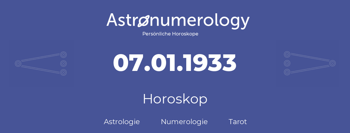 Horoskop für Geburtstag (geborener Tag): 07.01.1933 (der 07. Januar 1933)
