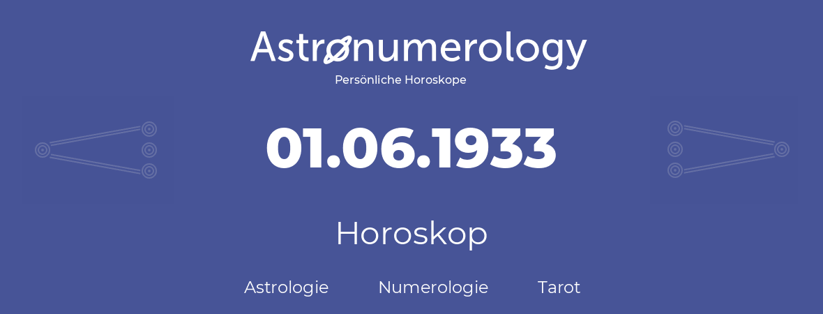 Horoskop für Geburtstag (geborener Tag): 01.06.1933 (der 31. Juni 1933)