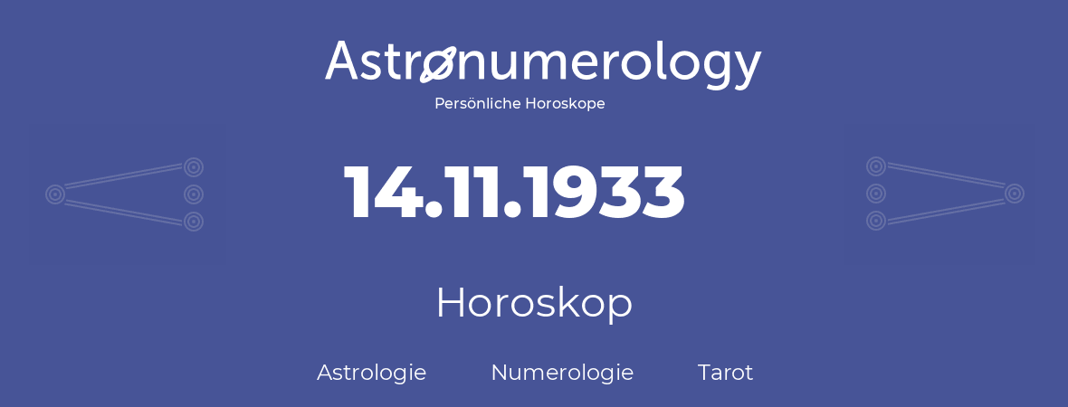 Horoskop für Geburtstag (geborener Tag): 14.11.1933 (der 14. November 1933)