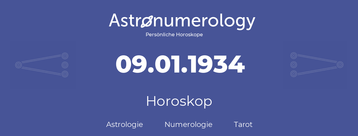 Horoskop für Geburtstag (geborener Tag): 09.01.1934 (der 9. Januar 1934)