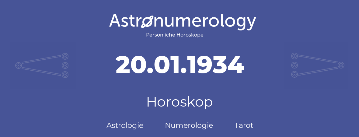 Horoskop für Geburtstag (geborener Tag): 20.01.1934 (der 20. Januar 1934)