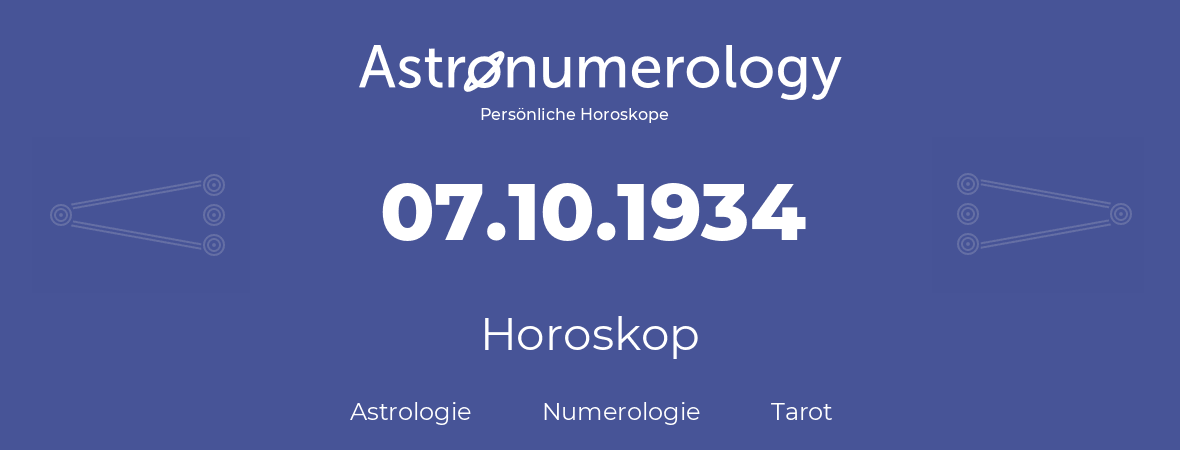 Horoskop für Geburtstag (geborener Tag): 07.10.1934 (der 07. Oktober 1934)