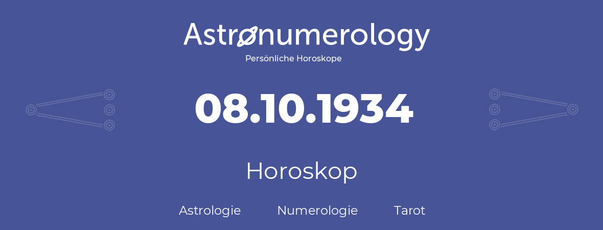 Horoskop für Geburtstag (geborener Tag): 08.10.1934 (der 08. Oktober 1934)
