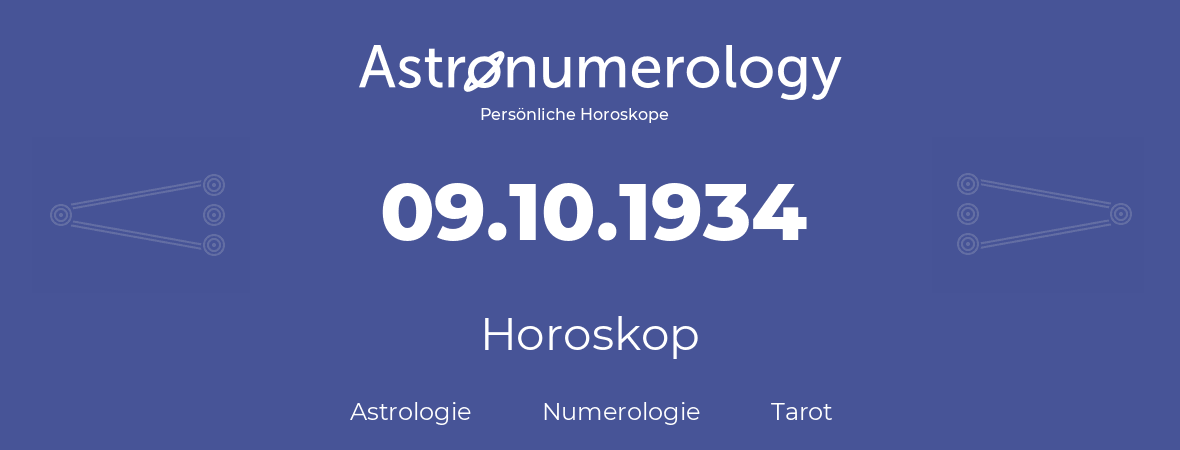 Horoskop für Geburtstag (geborener Tag): 09.10.1934 (der 09. Oktober 1934)