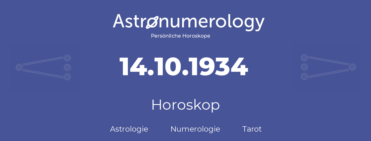 Horoskop für Geburtstag (geborener Tag): 14.10.1934 (der 14. Oktober 1934)
