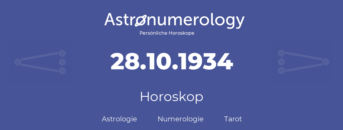 Horoskop für Geburtstag (geborener Tag): 28.10.1934 (der 28. Oktober 1934)