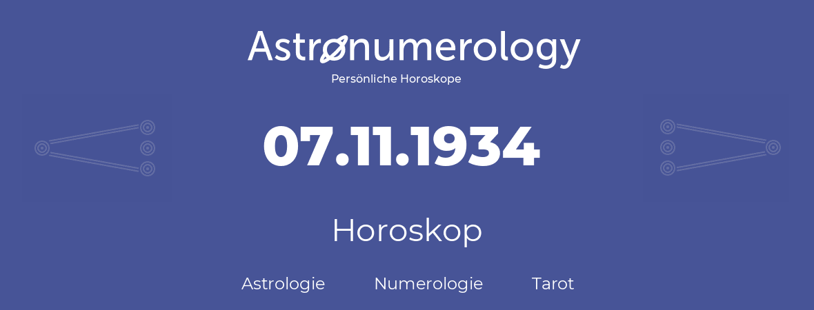 Horoskop für Geburtstag (geborener Tag): 07.11.1934 (der 07. November 1934)