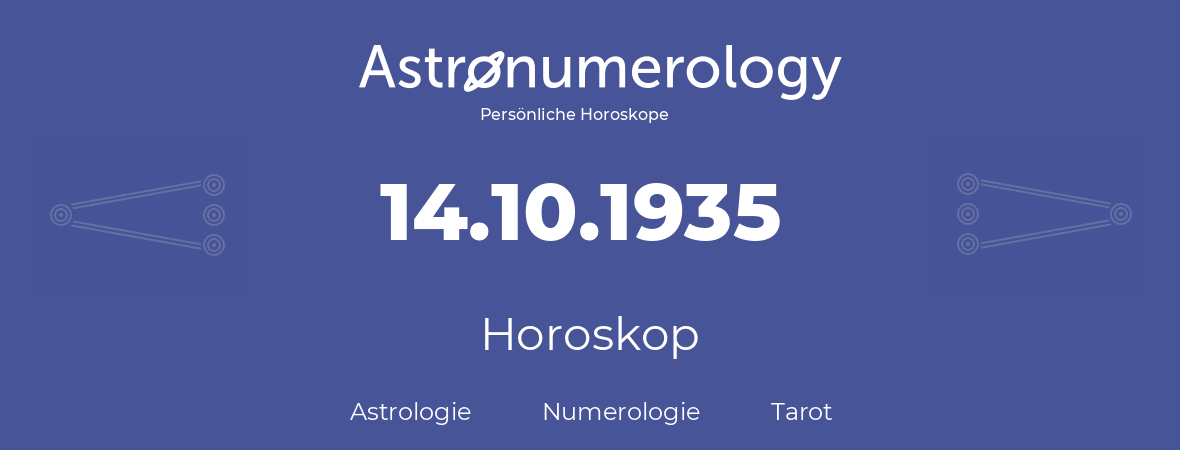 Horoskop für Geburtstag (geborener Tag): 14.10.1935 (der 14. Oktober 1935)
