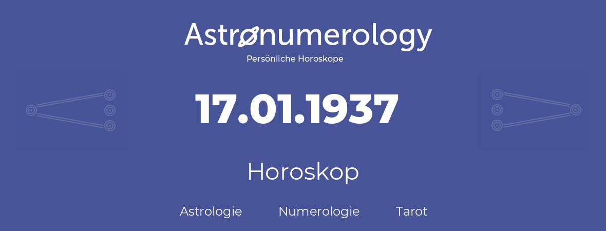 Horoskop für Geburtstag (geborener Tag): 17.01.1937 (der 17. Januar 1937)