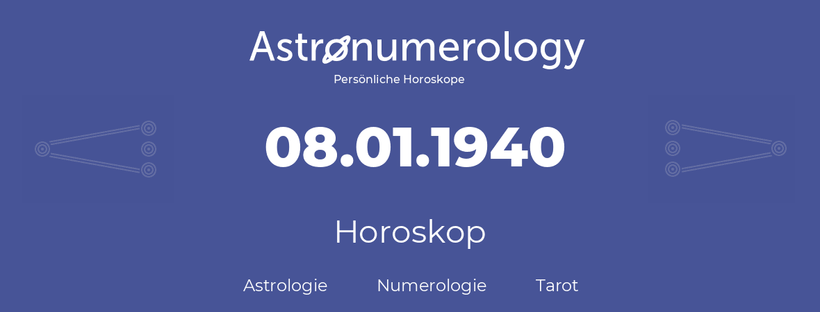 Horoskop für Geburtstag (geborener Tag): 08.01.1940 (der 08. Januar 1940)