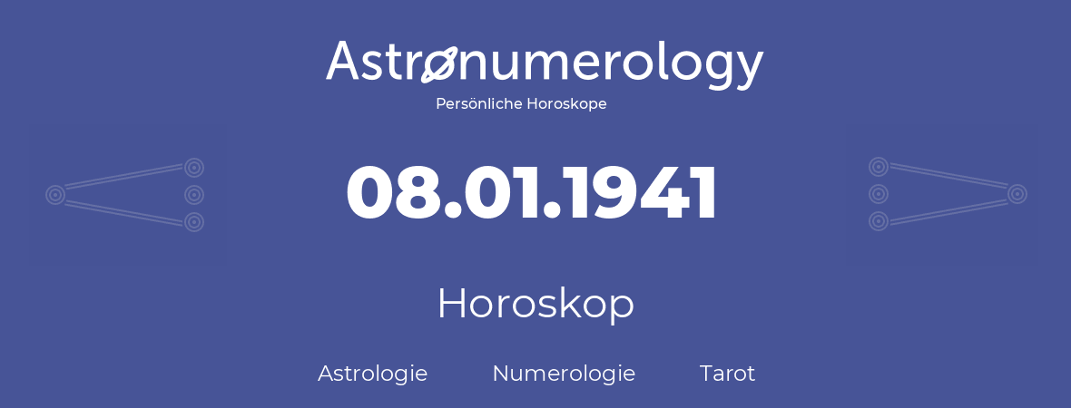 Horoskop für Geburtstag (geborener Tag): 08.01.1941 (der 08. Januar 1941)