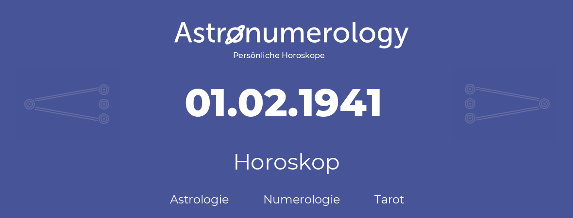 Horoskop für Geburtstag (geborener Tag): 01.02.1941 (der 29. Februar 1941)