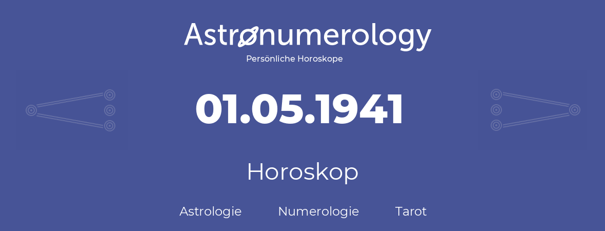 Horoskop für Geburtstag (geborener Tag): 01.05.1941 (der 1. Mai 1941)