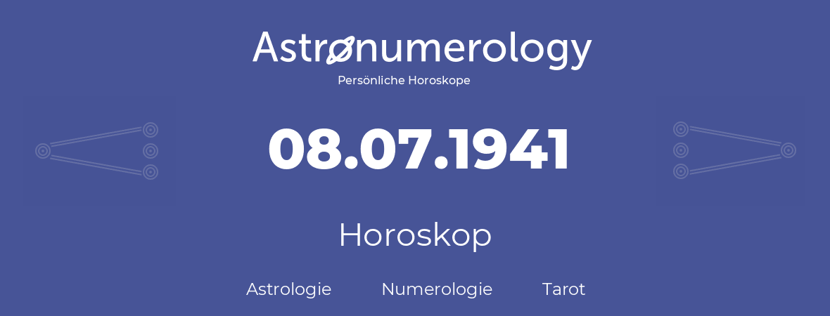 Horoskop für Geburtstag (geborener Tag): 08.07.1941 (der 8. Juli 1941)