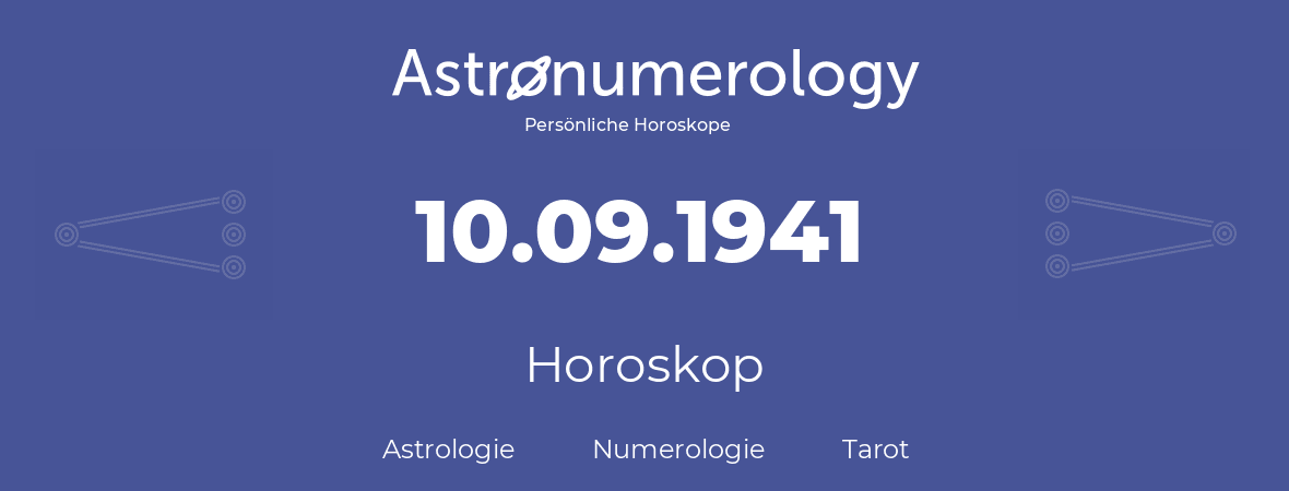 Horoskop für Geburtstag (geborener Tag): 10.09.1941 (der 10. September 1941)