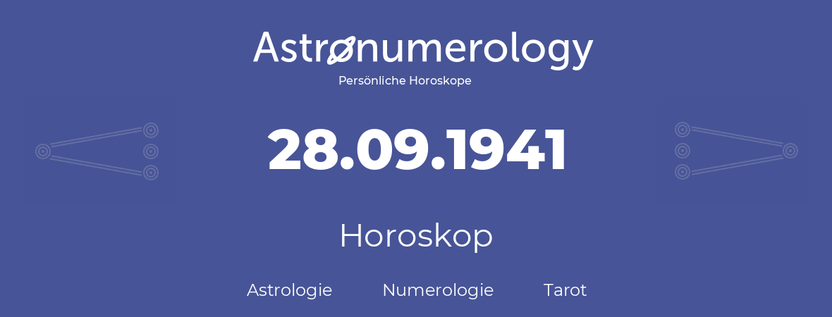 Horoskop für Geburtstag (geborener Tag): 28.09.1941 (der 28. September 1941)