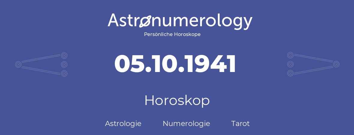 Horoskop für Geburtstag (geborener Tag): 05.10.1941 (der 5. Oktober 1941)