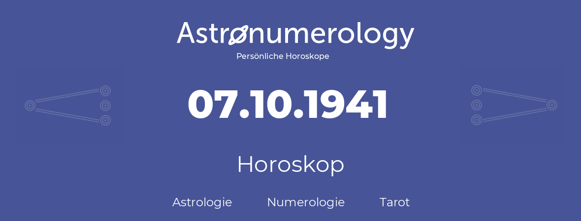Horoskop für Geburtstag (geborener Tag): 07.10.1941 (der 07. Oktober 1941)