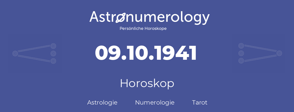 Horoskop für Geburtstag (geborener Tag): 09.10.1941 (der 09. Oktober 1941)