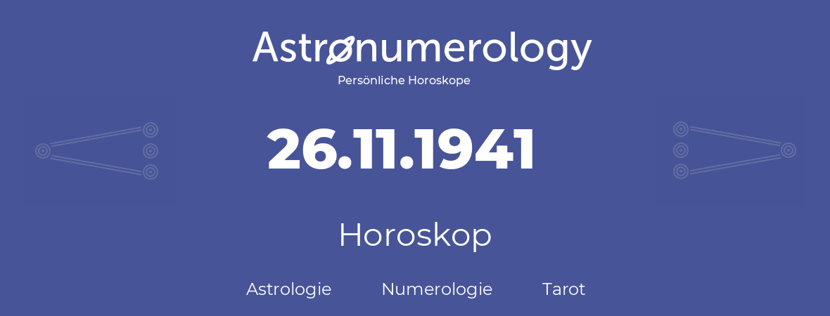 Horoskop für Geburtstag (geborener Tag): 26.11.1941 (der 26. November 1941)