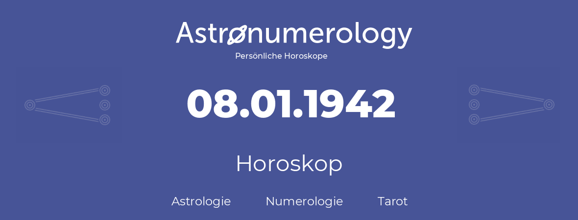 Horoskop für Geburtstag (geborener Tag): 08.01.1942 (der 8. Januar 1942)