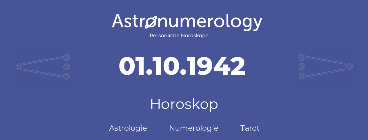 Horoskop für Geburtstag (geborener Tag): 01.10.1942 (der 01. Oktober 1942)