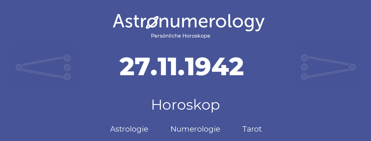 Horoskop für Geburtstag (geborener Tag): 27.11.1942 (der 27. November 1942)