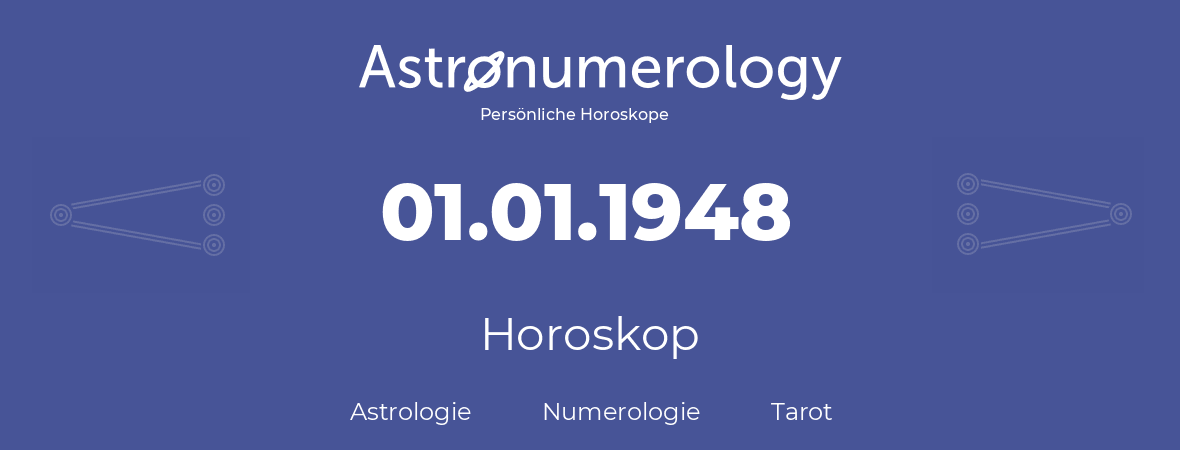 Horoskop für Geburtstag (geborener Tag): 01.01.1948 (der 01. Januar 1948)