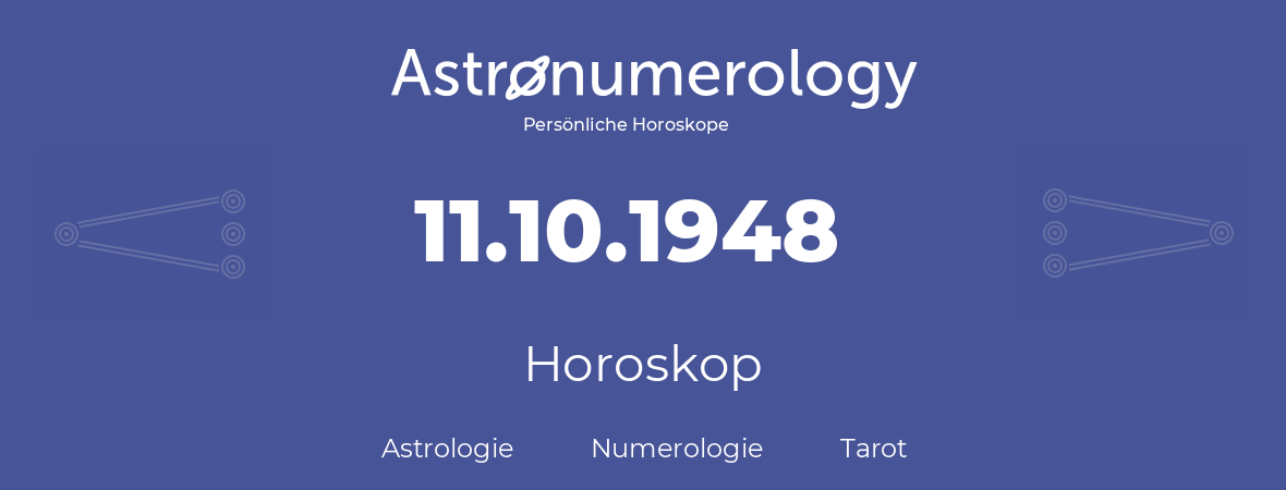 Horoskop für Geburtstag (geborener Tag): 11.10.1948 (der 11. Oktober 1948)