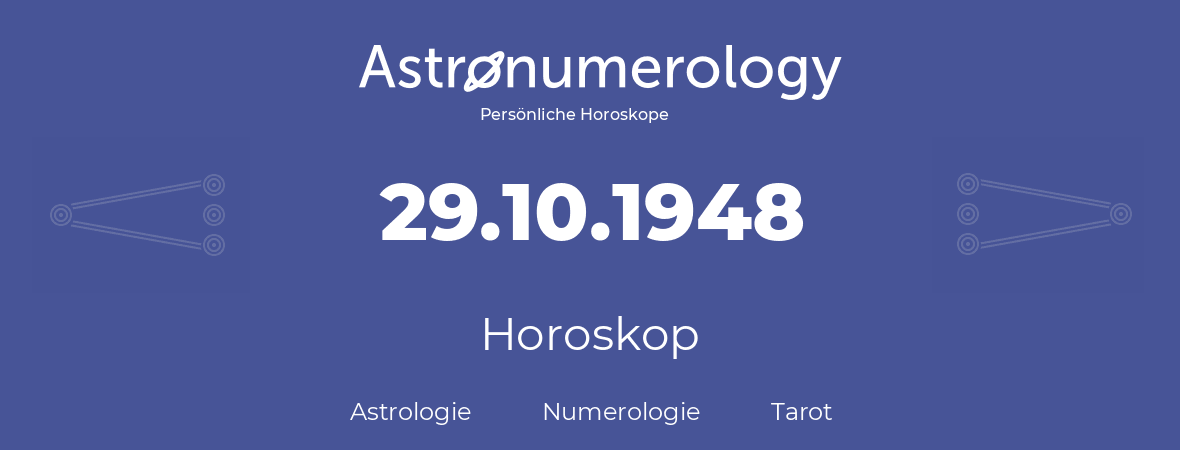 Horoskop für Geburtstag (geborener Tag): 29.10.1948 (der 29. Oktober 1948)