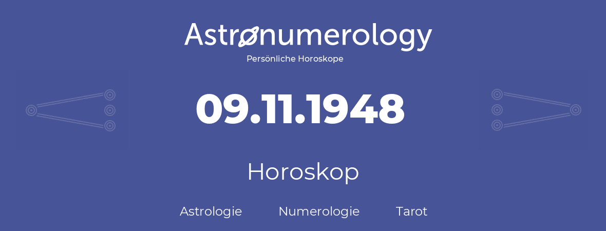 Horoskop für Geburtstag (geborener Tag): 09.11.1948 (der 09. November 1948)