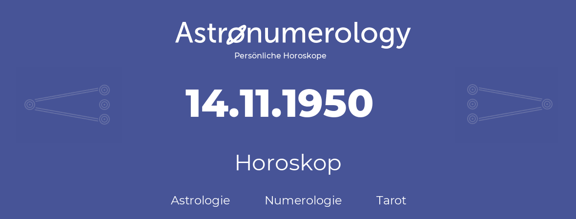 Horoskop für Geburtstag (geborener Tag): 14.11.1950 (der 14. November 1950)