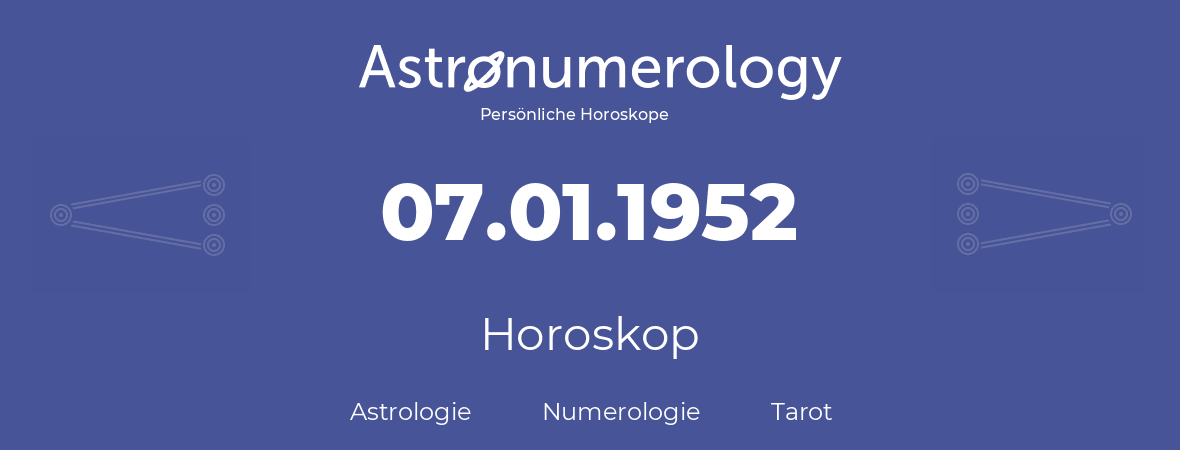 Horoskop für Geburtstag (geborener Tag): 07.01.1952 (der 07. Januar 1952)