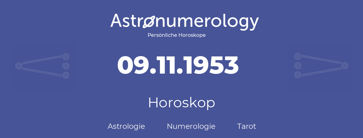 Horoskop für Geburtstag (geborener Tag): 09.11.1953 (der 9. November 1953)