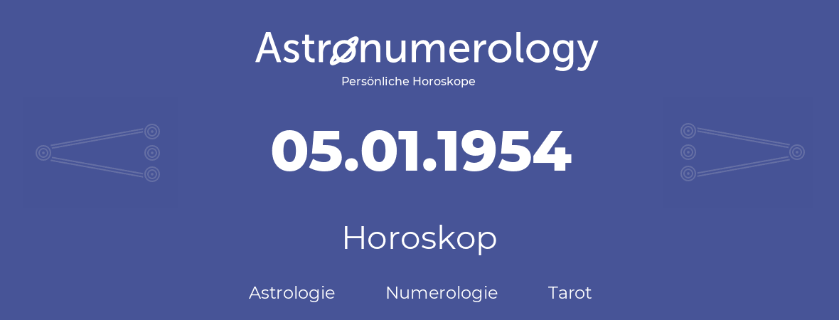 Horoskop für Geburtstag (geborener Tag): 05.01.1954 (der 05. Januar 1954)