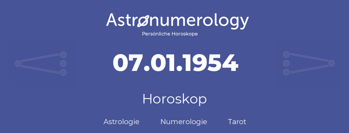 Horoskop für Geburtstag (geborener Tag): 07.01.1954 (der 07. Januar 1954)