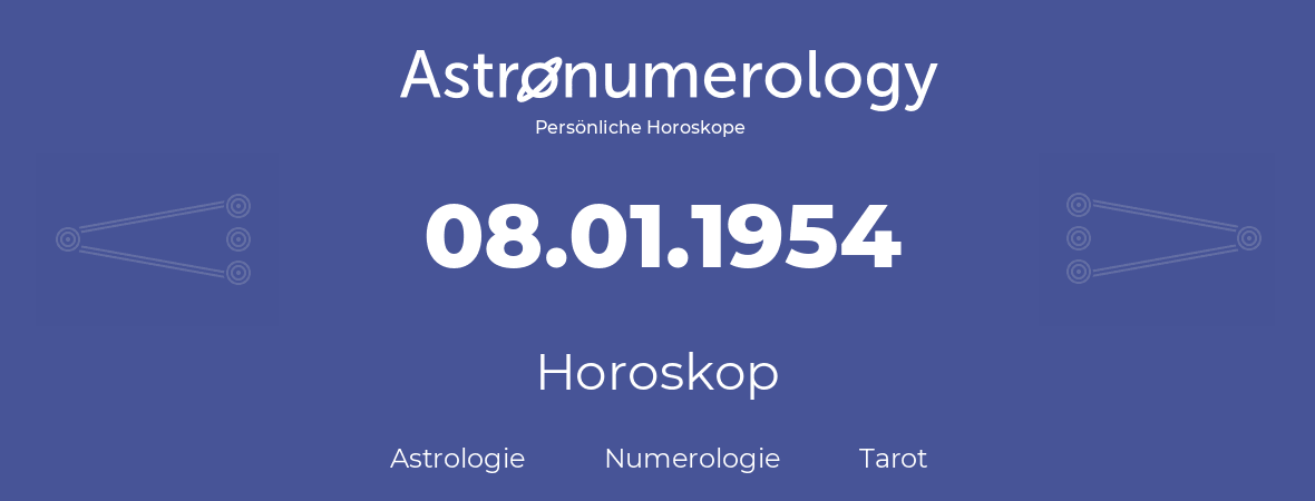 Horoskop für Geburtstag (geborener Tag): 08.01.1954 (der 08. Januar 1954)