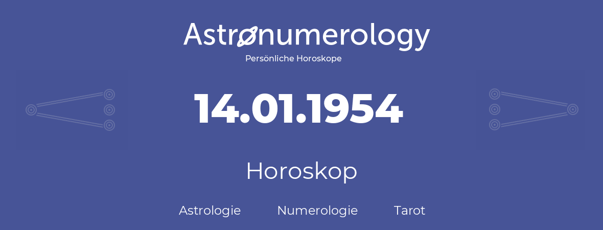 Horoskop für Geburtstag (geborener Tag): 14.01.1954 (der 14. Januar 1954)