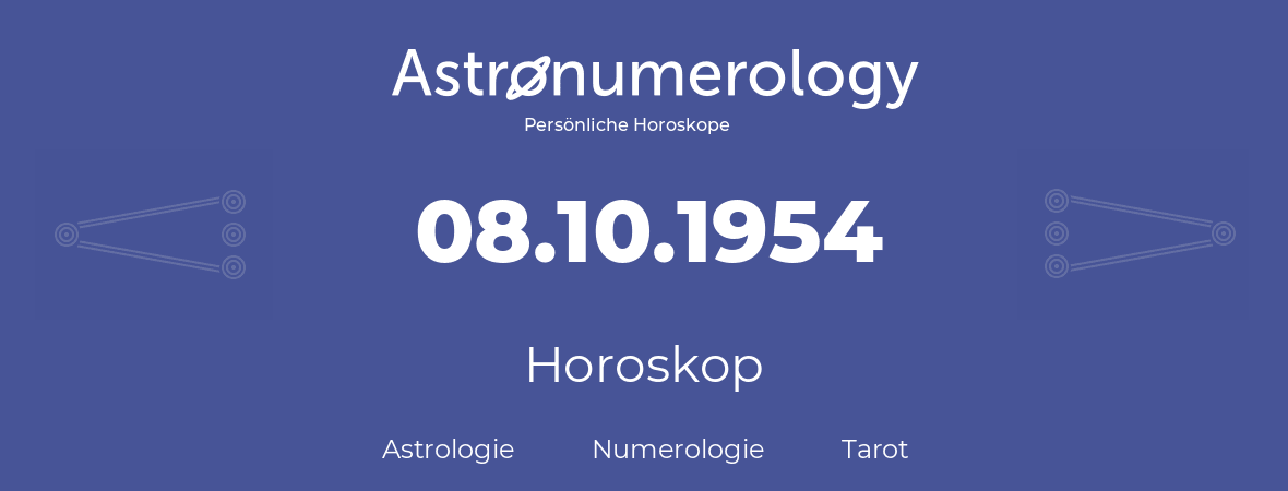 Horoskop für Geburtstag (geborener Tag): 08.10.1954 (der 08. Oktober 1954)