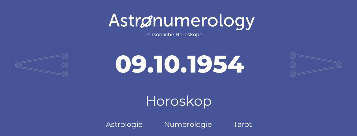 Horoskop für Geburtstag (geborener Tag): 09.10.1954 (der 09. Oktober 1954)