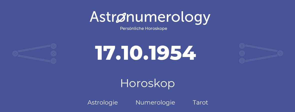 Horoskop für Geburtstag (geborener Tag): 17.10.1954 (der 17. Oktober 1954)