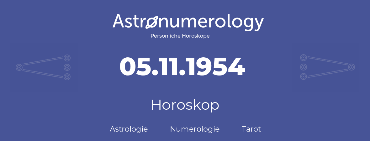 Horoskop für Geburtstag (geborener Tag): 05.11.1954 (der 05. November 1954)