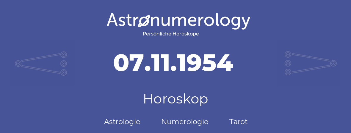 Horoskop für Geburtstag (geborener Tag): 07.11.1954 (der 7. November 1954)