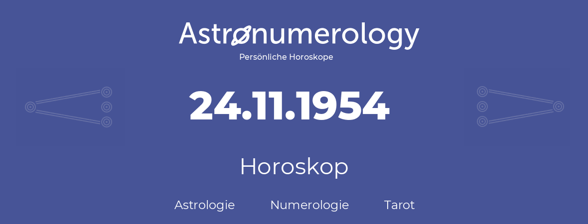Horoskop für Geburtstag (geborener Tag): 24.11.1954 (der 24. November 1954)