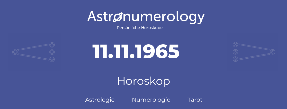 Horoskop für Geburtstag (geborener Tag): 11.11.1965 (der 11. November 1965)