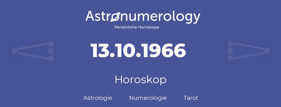 Horoskop für Geburtstag (geborener Tag): 13.10.1966 (der 13. Oktober 1966)