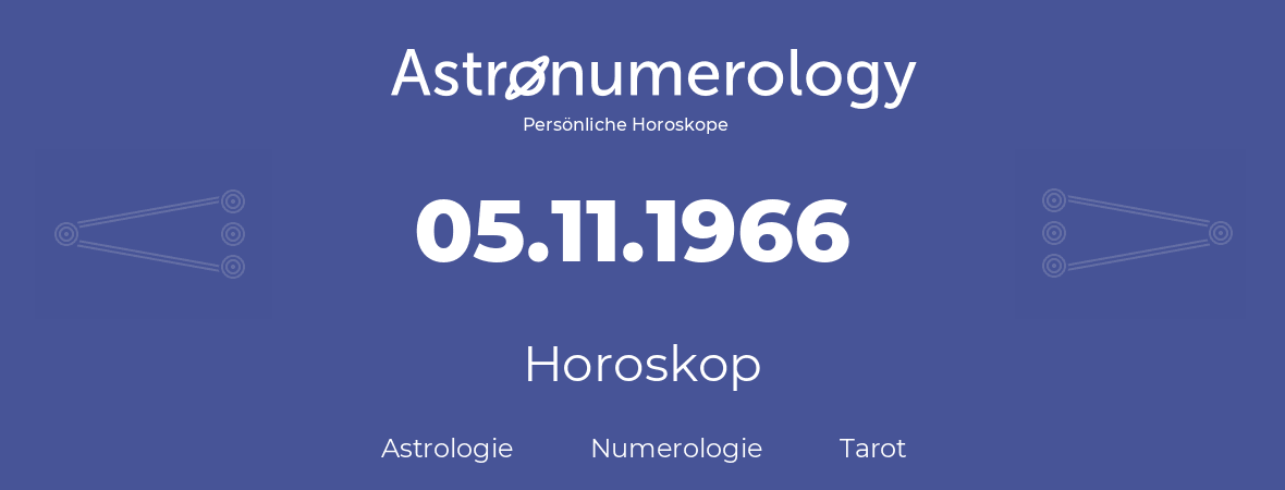 Horoskop für Geburtstag (geborener Tag): 05.11.1966 (der 05. November 1966)