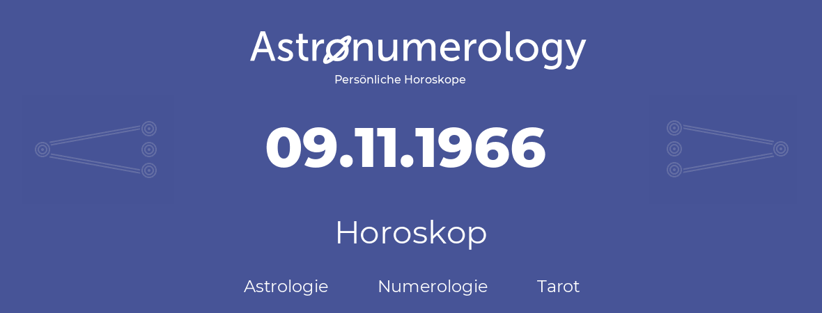 Horoskop für Geburtstag (geborener Tag): 09.11.1966 (der 9. November 1966)