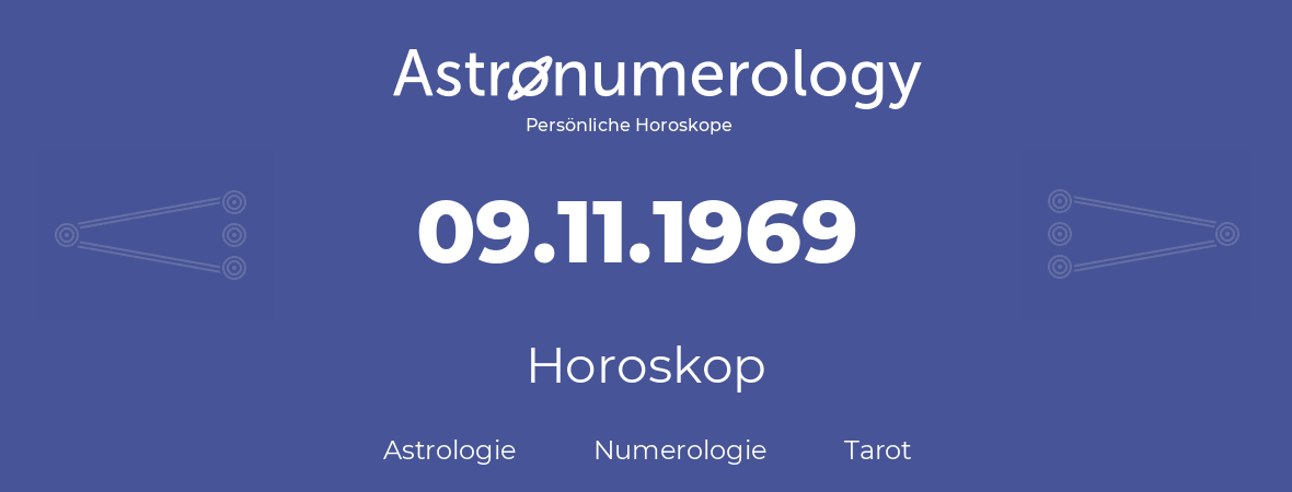 Horoskop für Geburtstag (geborener Tag): 09.11.1969 (der 09. November 1969)